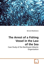 The Arrest of a Fishing Vessel in the Law of the Sea. Case Study of the Northwest Atlantic Organization