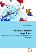 All About Eternal Happiness. Paradigms of True Happy Life and Immortal Happiness