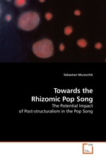 Towards the Rhizomic Pop Song. The Potential Impact of Post-structuralism in the Pop Song