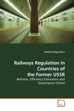 Railways Regulation in Countries of the Former USSR. Reforms, Efficiency Estimation and Governance Choice
