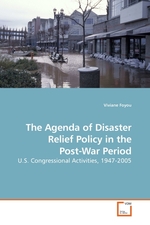 The Agenda of Disaster Relief Policy in the Post-War Period. U.S. Congressional Activities, 1947-2005