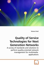 Quality of Service Technologies for Next Generation Networks. A survey of standards and solutions to perform quality-oriented network management for multimedia applications