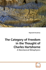 The Category of Freedom in the Thought of Charles Hartshorne. A Neoclassical Metaphysics