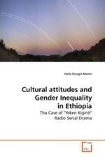 Cultural attitudes and Gender Inequality in Ethiopia. Tha Case of "Yeken Kiginit" Radio Serial Drama