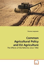 Common Agricultural Policy and EU Agriculture. The Effects of the Reforms since 1992