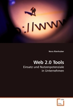 Web 2.0 Tools. Einsatz und Nutzenpotenziale in Unternehmen