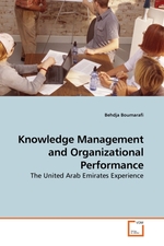 Knowledge Management and Organizational Performance. The United Arab Emirates Experience