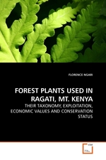 FOREST PLANTS USED IN RAGATI, MT. KENYA. THEIR TAXONOMY, EXPLOITATION, ECONOMIC VALUES AND CONSERVATION STATUS