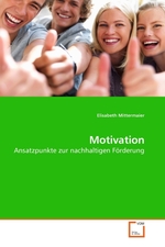 Motivation. Ansatzpunkte zur nachhaltigen Foerderung