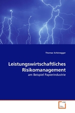 Leistungswirtschaftliches Risikomanagement. am Beispiel Papierindustrie