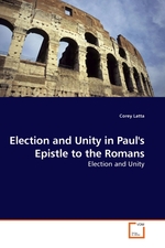 Election and Unity in Pauls Epistle to the Romans. Election and Unity