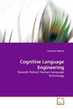 Cognitive Language Engineering. Towards Robust Human Language Technology