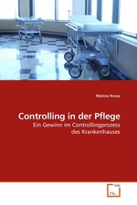 Controlling in der Pflege. Ein Gewinn im Controllingprozess des Krankenhauses