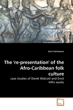 The re-presentation of the Afro-Caribbean folk culture. case studies of Derek Walcott and Errol Hills works