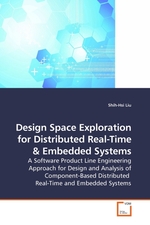 Design Space Exploration for Distributed Real-Time. A Software Product Line Engineering Approach for Design and Analysis of Component-Based Distributed Real-Time and Embedded Systems