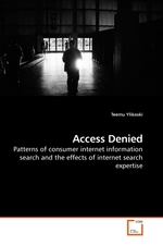 Access Denied. Patterns of consumer internet information search and the effects of internet search expertise