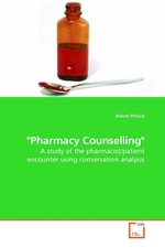 "Pharmacy Counselling". A study of the pharmacist/patient encounter using conversation analysis