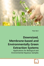 Downsized, Membrane-based and Environmentally Green Extraction Systems. Applications for Biological and Environmental Aqueous Samples