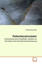 Patientensimulator. Entwicklung eines Handheld- Geraetes zur Simulation der Herzzeitvolumenmessung