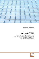 AutoAGWL. Automatische Generierung von Grid-Workflows