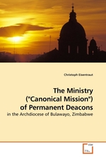 The Ministry ("Canonical Mission") of Permanent Deacons. in the Archdiocese of Bulawayo, Zimbabwe