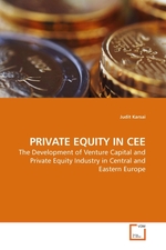 PRIVATE EQUITY IN CEE. The Development of Venture Capital and Private Equity Industry in Central and Eastern Europe
