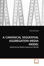 A CANONICAL SEQUENTIAL AGGREGATION MEDIA MODEL. Advertising Media Exposure Model