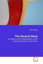 The Neutral Mask. Its Origins and Its Applications to the Creative Processes of the Actor