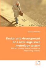 Design and development of a new large-scale metrology    system. MScMS (Mobile Spatial coordinate Measuring    System)