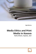 Media Ethics and Print Media in Kosovo. Koha Ditore, Express, Zeri