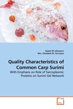 Quality Characteristics of Common Carp Surimi. With Emphasis on Role of Sarcoplasmic Proteins on Surimi Gel Network