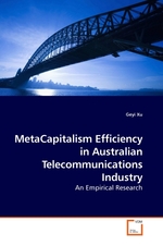 MetaCapitalism Efficiency in Australian Telecommunications Industry. An Empirical Research