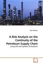 A Risk Analysis on the Continuity of the Petroleum Supply Chain. using GIS and Systems Simulation