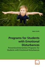 Programs for Students with Emotional Disturbances. Prevention/Intervention Programs for Students with Emotional Disturbances