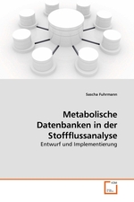 Metabolische Datenbanken in der Stoffflussanalyse. Entwurf und Implementierung