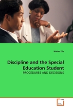 Discipline and the Special Education Student. PROCEDURES AND DECISIONS