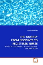 THE JOURNEY FROM NEOPHYTE TO REGISTERED NURSE. A DUTCH EXPERIENCE OF PROFESSIONAL SOCIALISATION