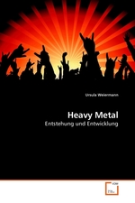 Heavy Metal. Entstehung und Entwicklung