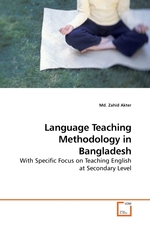 Language Teaching Methodology in Bangladesh. With Specific Focus on Teaching English at Secondary Level