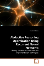 Abductive Reasoning Optimization Using Recurrent Neural Networks. Theory, solution architecture and implementation techniques