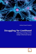 Struggling for Livelihood. Making a Living in the Urban Informal Sector
