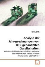 Analyse der Jahresrechnungen von OTC gehandelten Gesellschaften. Werden die Mindestvorschriften aufgrund des erkennbaren Trends zu mehr Transparenz uebertroffen?