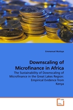 Downscaling of Microfinance in Africa. The Sustainability of Downscaling of Microfinance in the Great Lakes Region: Empirical Evidence from Kenya