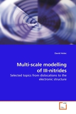 Multi-scale modelling of III-nitrides. Selected topics from dislocations to the electronic structure