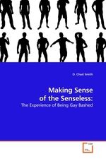 Making Sense of the Senseless:. The Experience of Being Gay Bashed