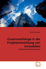 Zusammenhaenge in der Projektentwicklung von Immobilien. Projektentscheidungstool