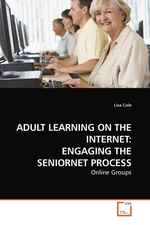 ADULT LEARNING ON THE INTERNET: ENGAGING THE SENIORNET PROCESS. Online Groups