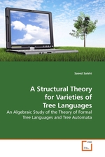 A Structural Theory for Varieties of Tree Languages. An Algebraic Study of the Theory of Formal Tree Languages and Tree Automata