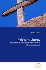 Relevant Liturgy. Special Focus on Reformed Churches of African origin