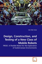 Design, Construction, and Testing of a New Class of Mobile Robots. FRESE: A Flexible Robot for the Exploration of Subterranean Environments